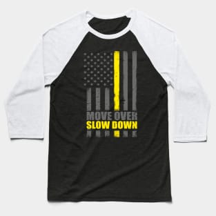 Thin Yellow Line Flag Move Over Slow Down Baseball T-Shirt